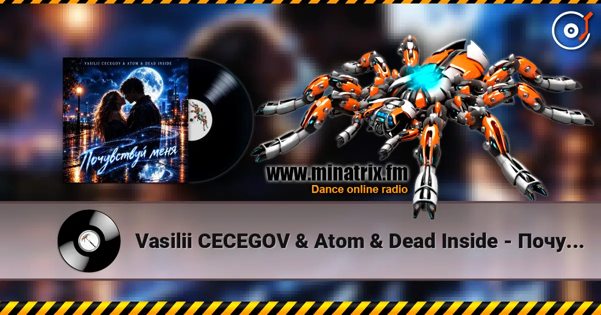 Vasilii CECEGOV & Atom & Dead Inside - Почувствуй меня 高品质在线收听 | Minatrix.FM