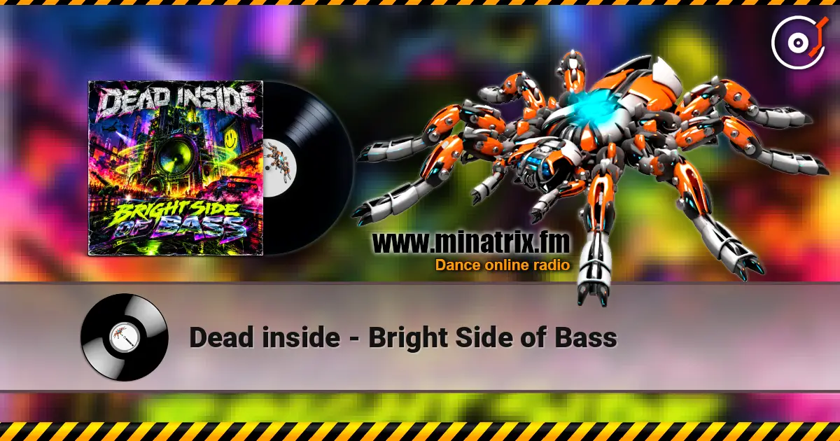 Dead inside - Bright Side of Bass 高品质在线收听 | Minatrix.FM
