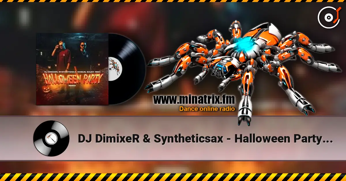 DJ DimixeR & Syntheticsax - Halloween Party (Mamoru & Lesha Dias Remix) 高品质在线收听 | Minatrix.FM