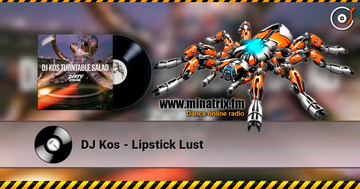 DJ Kos - Lipstick Lust 高品质在线收听 | Minatrix.FM
