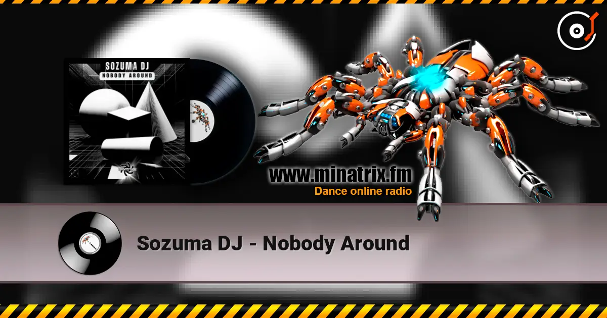 Sozuma DJ - Nobody Around 高品质在线收听 | Minatrix.FM