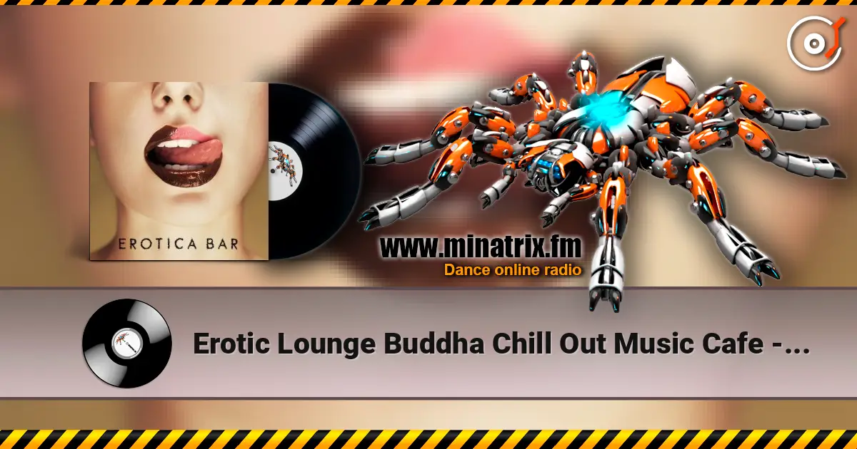 Erotic Lounge Buddha Chill Out Music Cafe - Modern Vintage 高品质在线收听 | Minatrix.FM