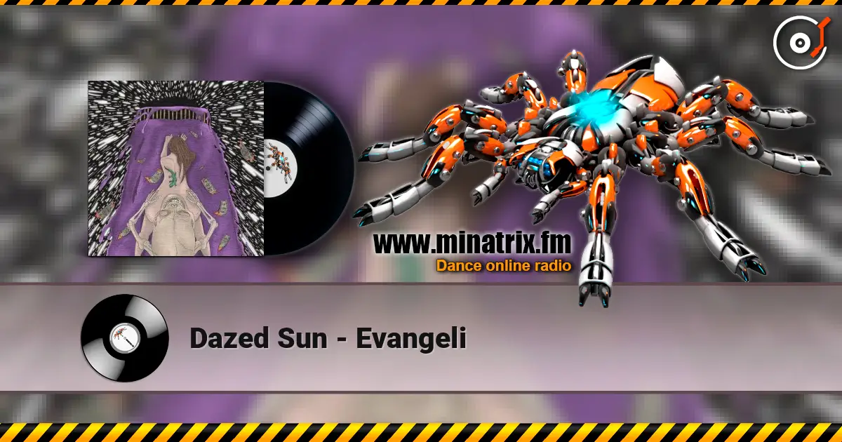 Dazed Sun - Evangeli 高品质在线收听 | Minatrix.FM