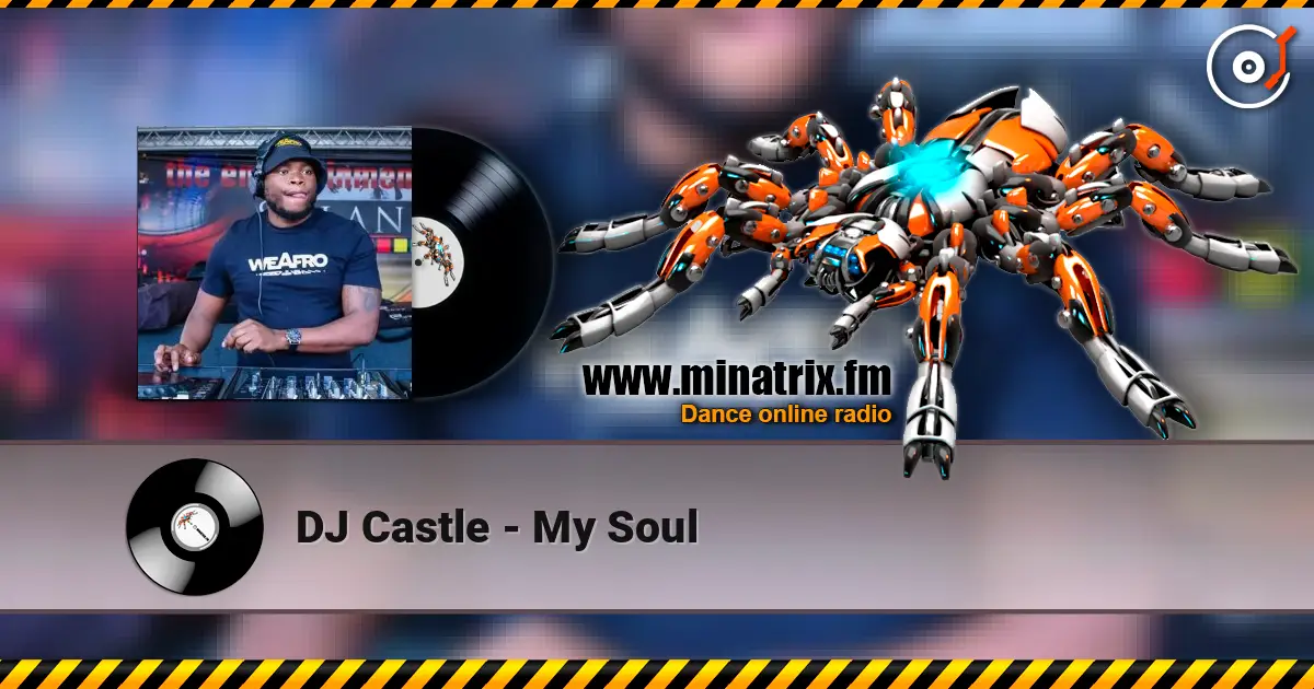 DJ Castle - My Soul 高品质在线收听 | Minatrix.FM