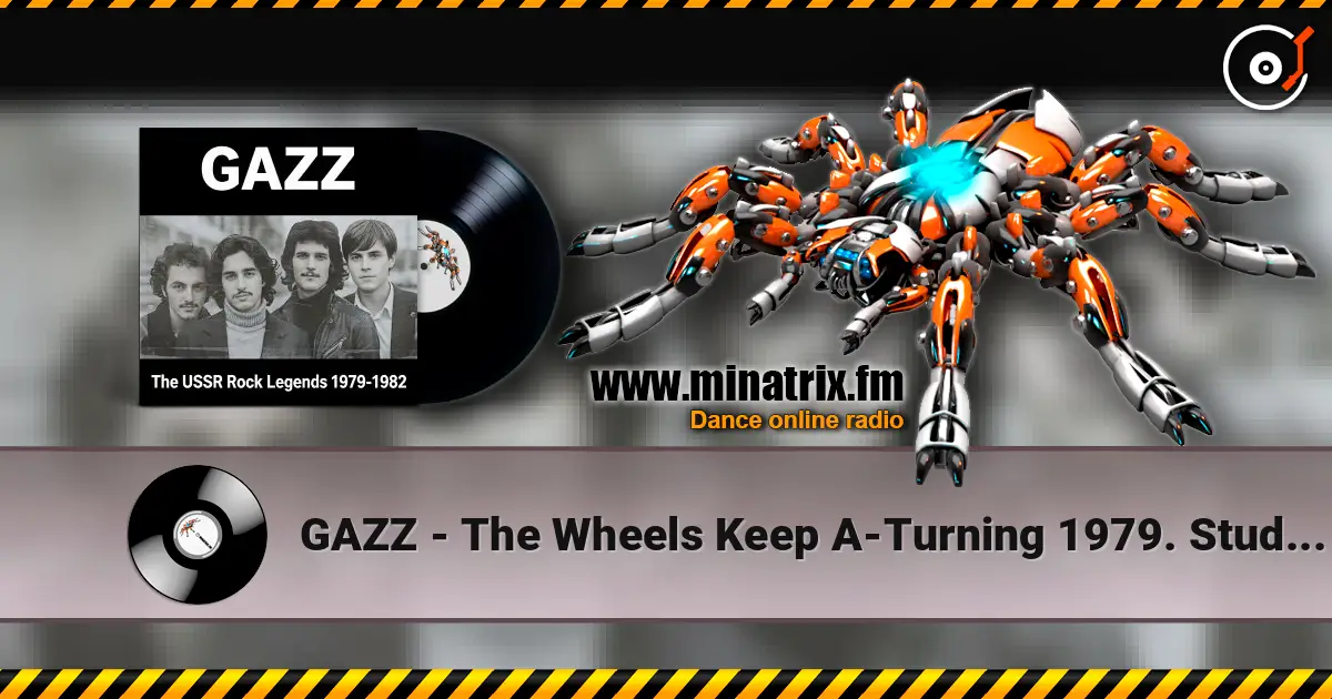 GAZZ - The Wheels Keep A-Turning 1979. Studio demo restored & remastered 2026 高品质在线收听 | Minatrix.FM