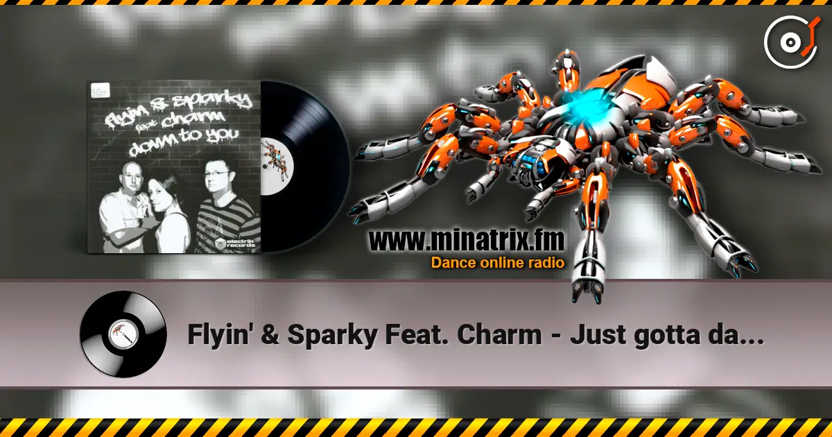 Flyin' & Sparky Feat. Charm - Just gotta dance (Stormtrooper Remix) 高品质在线收听 | Minatrix.FM