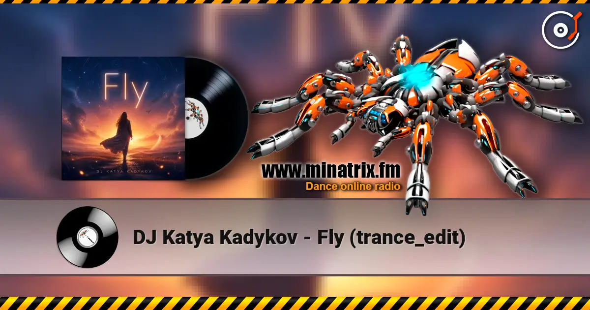 DJ Katya Kadykov - Fly (trance_edit) 高品质在线收听 | Minatrix.FM
