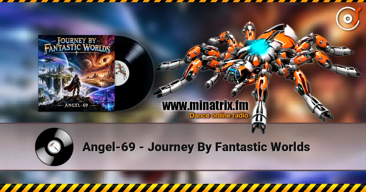 Angel-69 - Journey By Fantastic Worlds 高品质在线收听 | Minatrix.FM