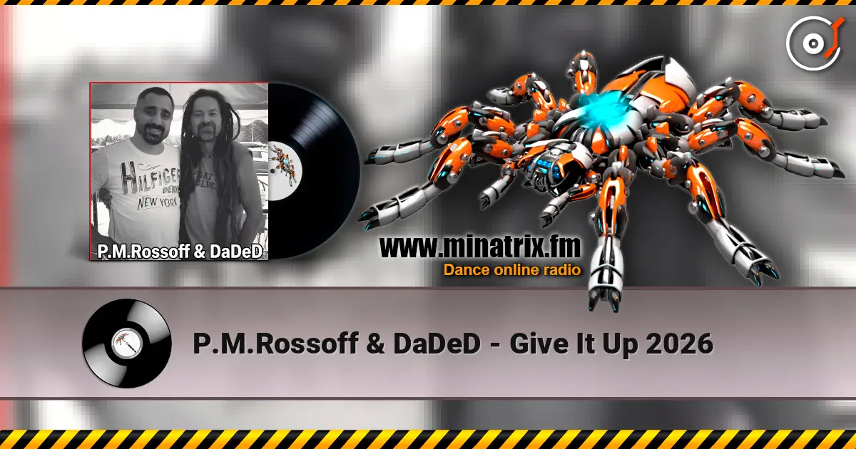 P.M.Rossoff & DaDeD - Give It Up 2026 高品质在线收听 | Minatrix.FM