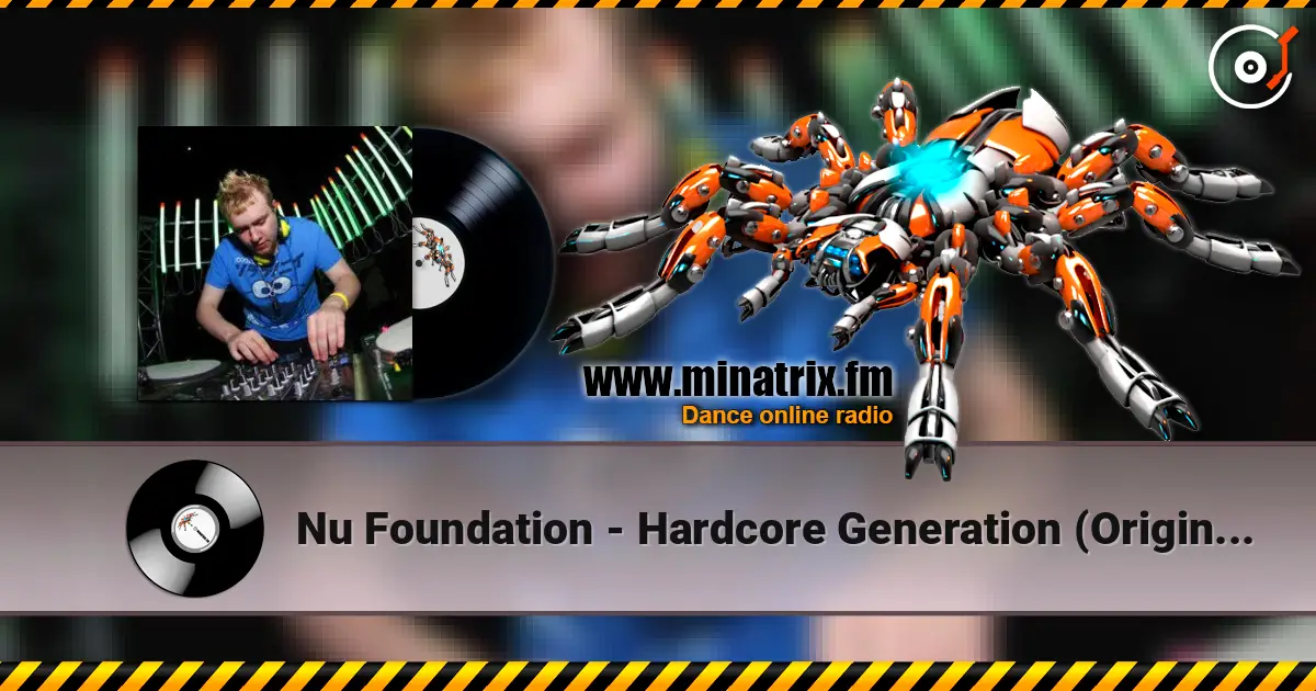 Nu Foundation - Hardcore Generation (Original Mix) 高品质在线收听 | Minatrix.FM