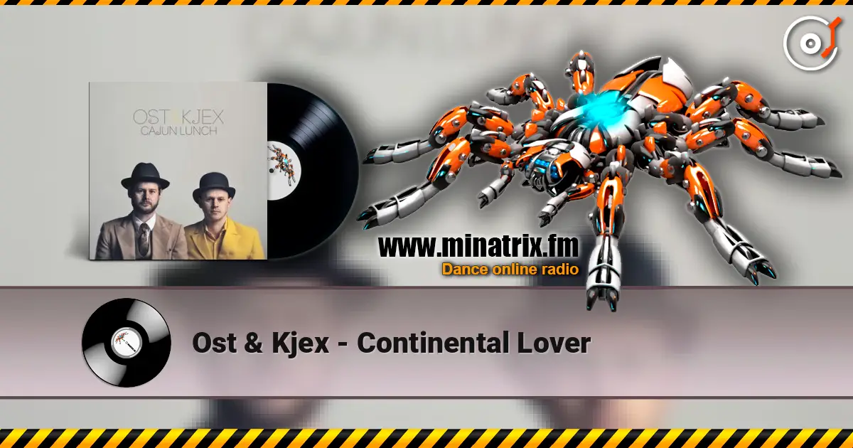 Ost & Kjex - Continental Lover 高品质在线收听 | Minatrix.FM