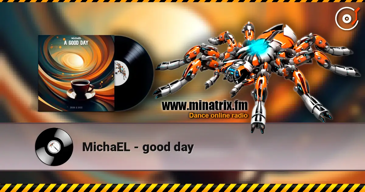 MichaEL - good day 高品质在线收听 | Minatrix.FM