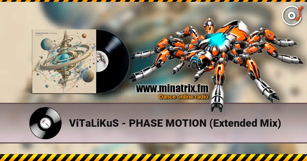 ViTaLiKuS - PHASE MOTION (Extended Mix) 高品质在线收听 | Minatrix.FM