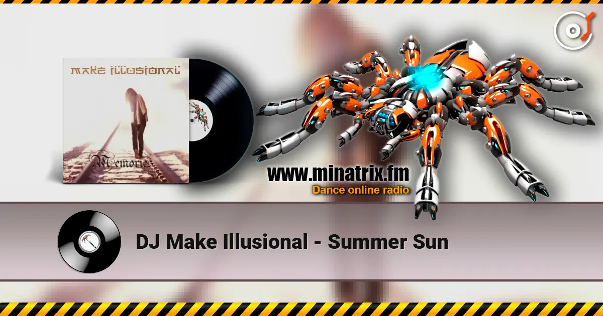 DJ Make Illusional - Summer Sun 高品质在线收听 | Minatrix.FM