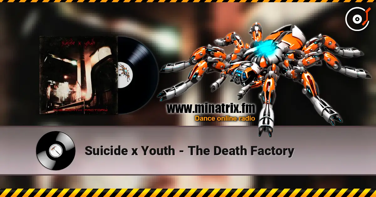 Suicide x Youth - The Death Factory 高品质在线收听 | Minatrix.FM