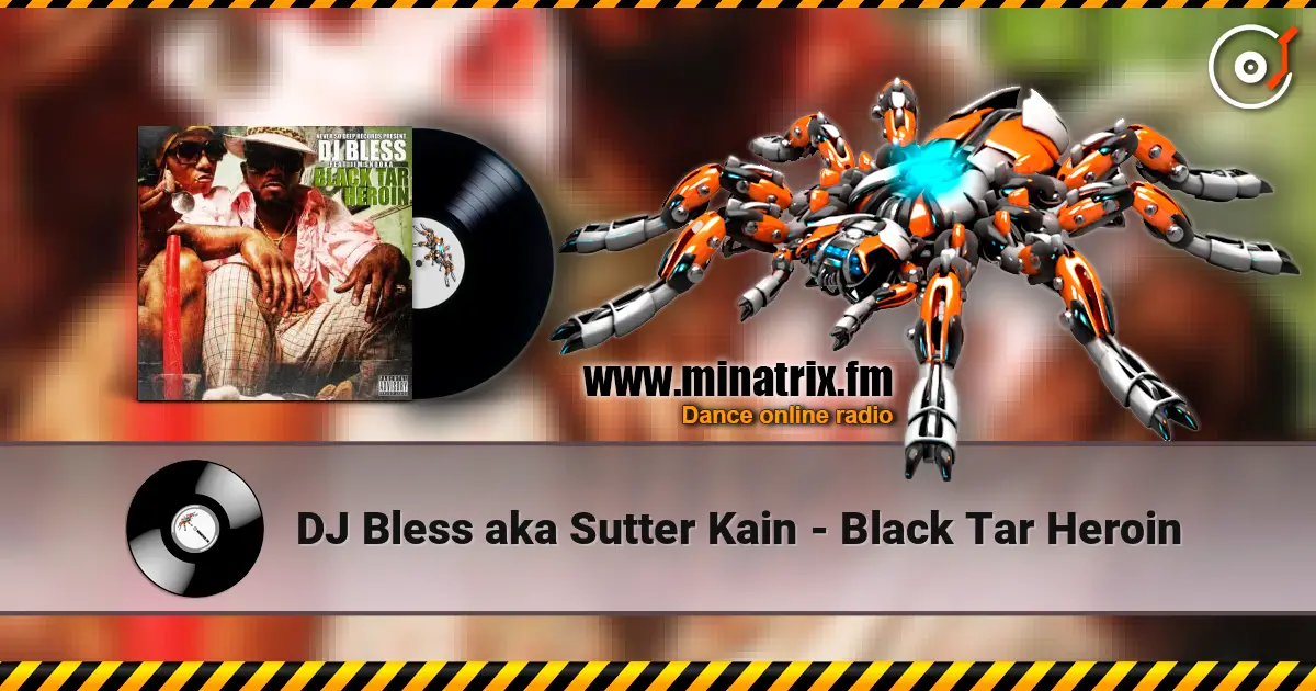 DJ Bless aka Sutter Kain - Black Tar Heroin 高品质在线收听 | Minatrix.FM