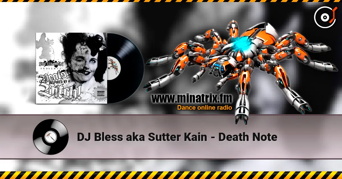 DJ Bless aka Sutter Kain - Death Note 高品质在线收听 | Minatrix.FM