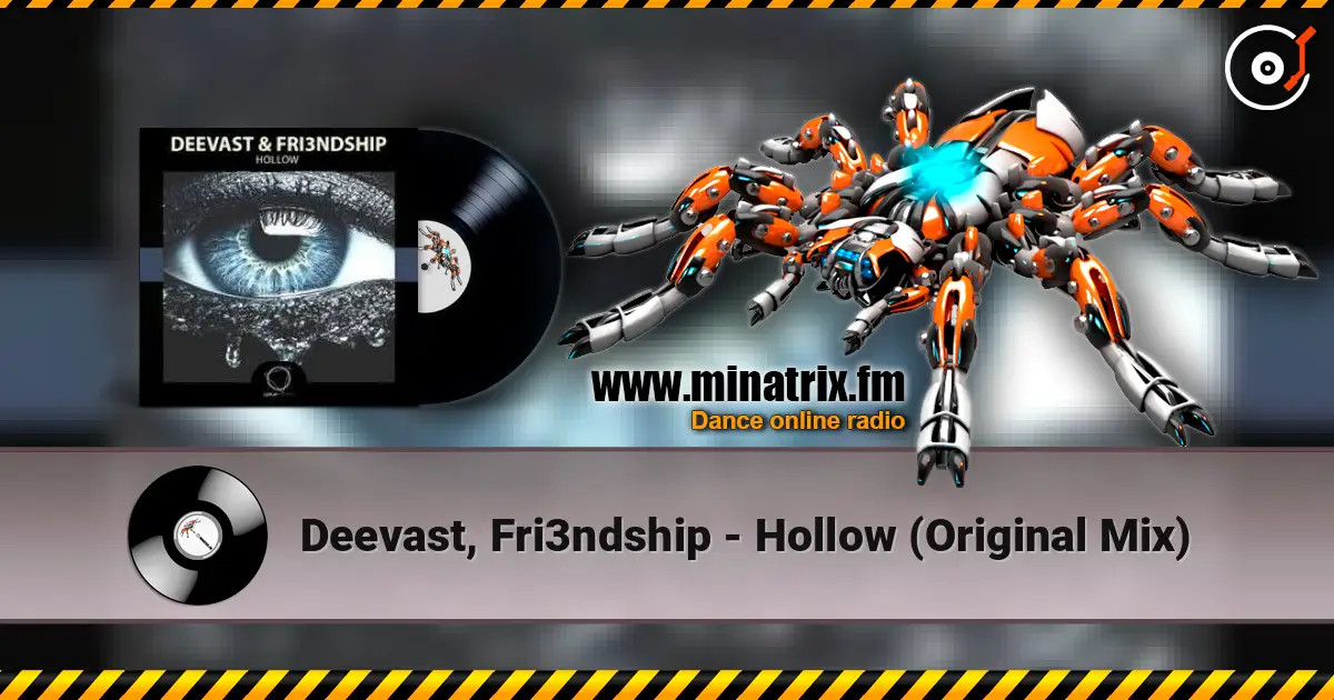 Deevast, Fri3ndship - Hollow (Original Mix) 高品质在线收听 | Minatrix.FM
