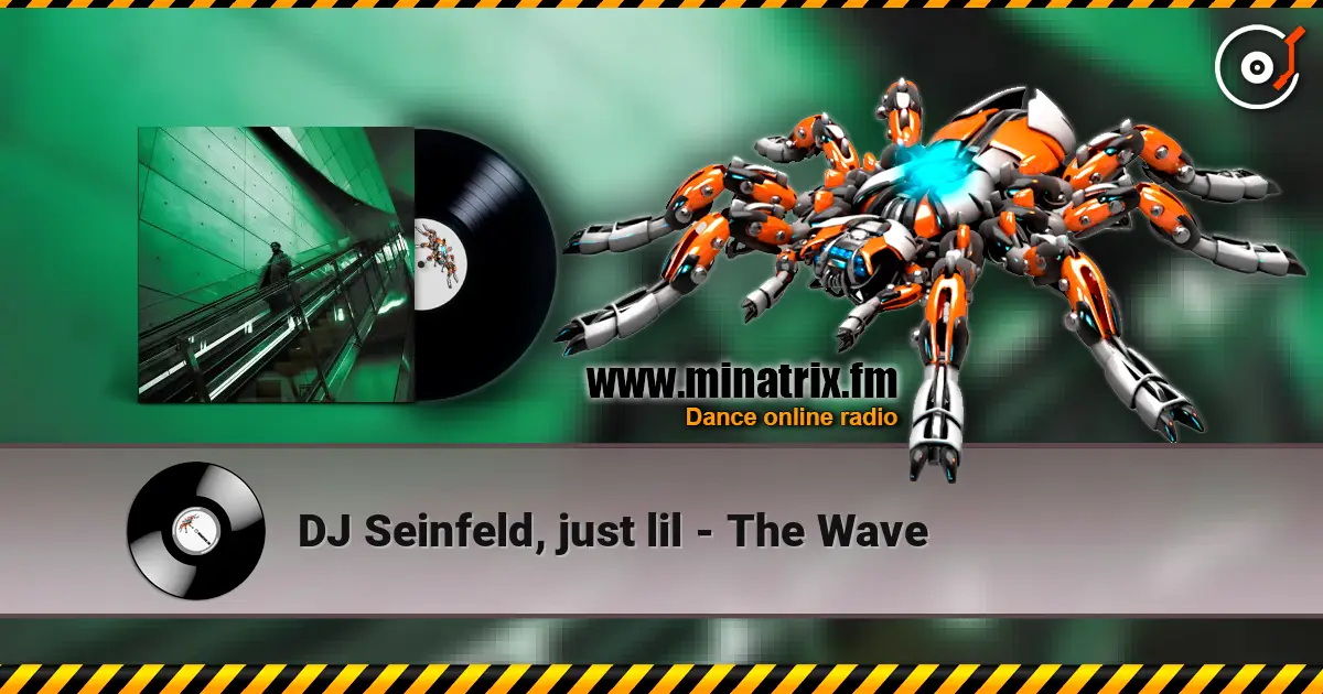 DJ Seinfeld, just lil - The Wave 高品质在线收听 | Minatrix.FM