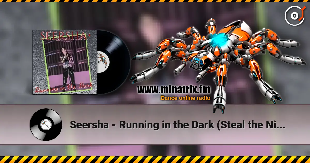 Seersha - Running in the Dark (Steal the Night) 高品质在线收听 | Minatrix.FM