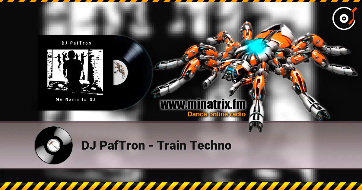 DJ PafTron - Train Techno 高品质在线收听 | Minatrix.FM