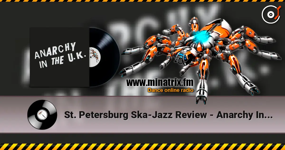 St. Petersburg Ska-Jazz Review - Anarchy In The U.K. 高品质在线收听 | Minatrix.FM