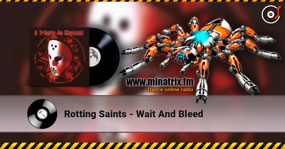 Rotting Saints - Wait And Bleed 高品质在线收听 | Minatrix.FM