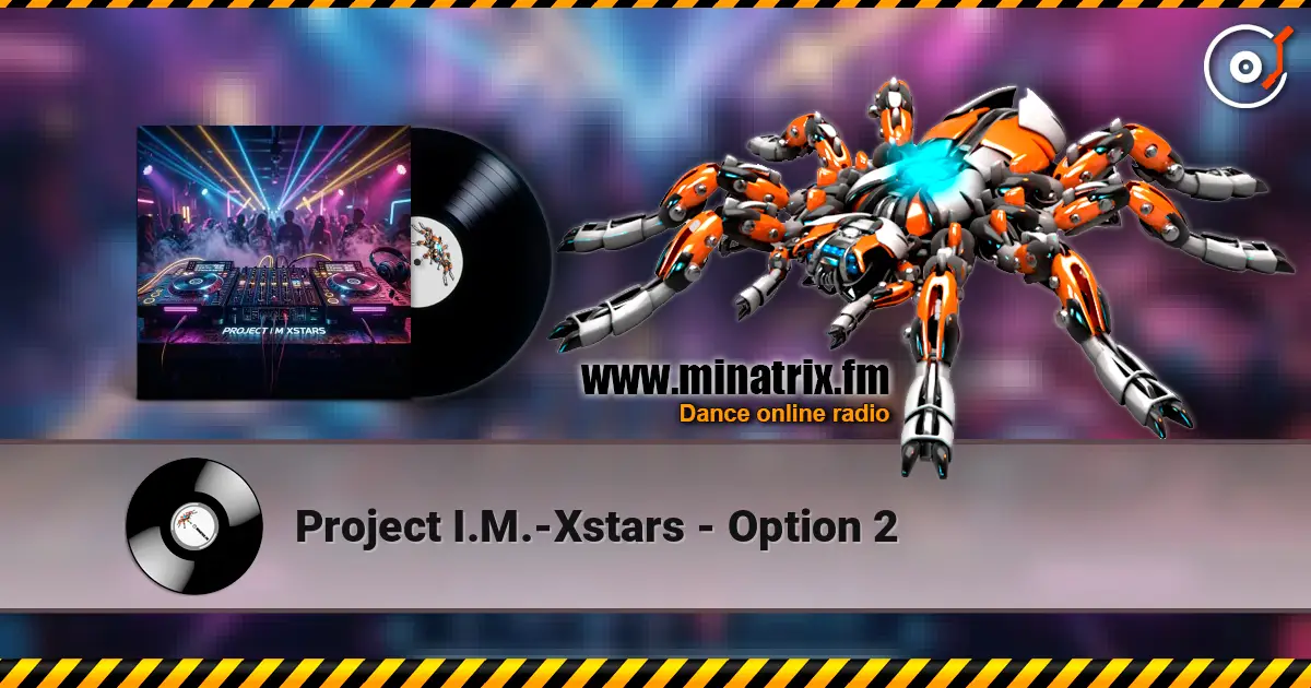 Project I.M.-Xstars - Option 2 高品质在线收听 | Minatrix.FM