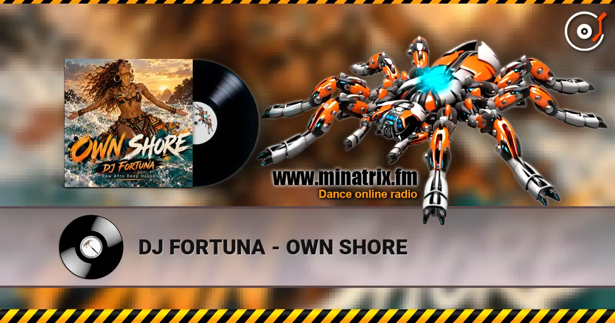 DJ FORTUNA - OWN SHORE 高品质在线收听 | Minatrix.FM