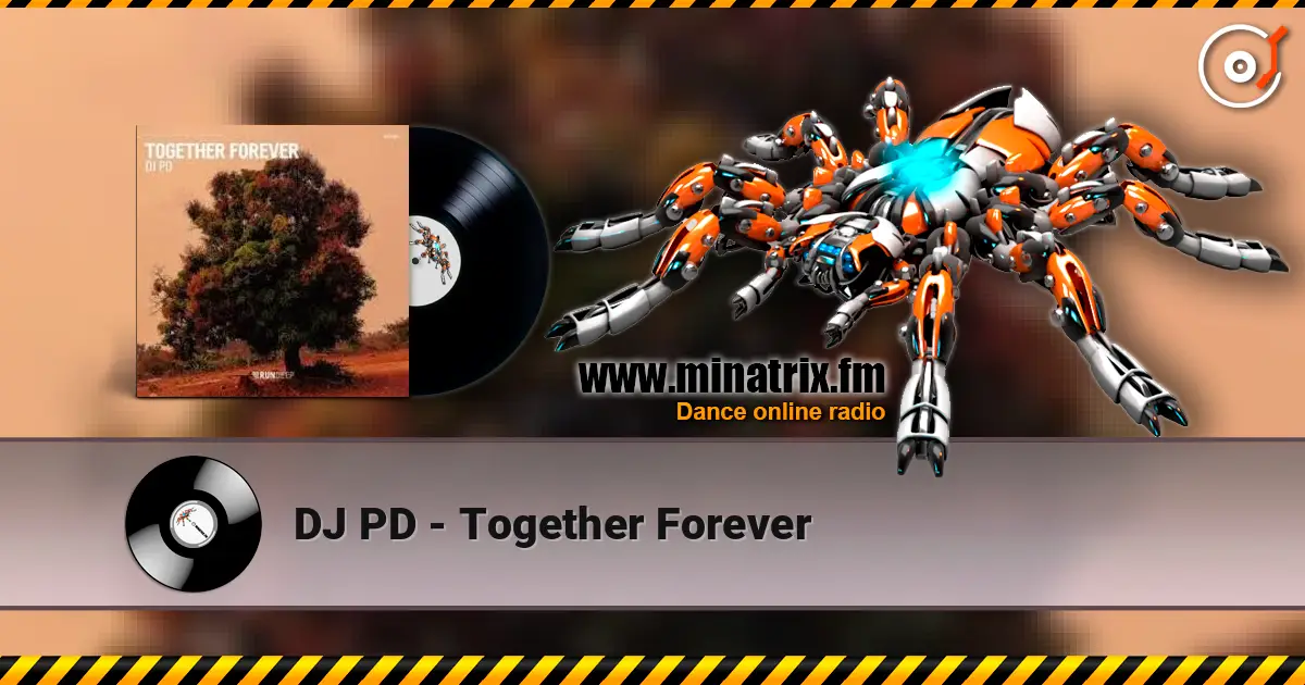 DJ PD - Together Forever 高品质在线收听 | Minatrix.FM