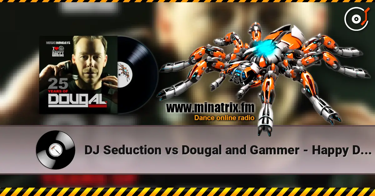 DJ Seduction vs Dougal and Gammer - Happy Days (Original Mix) 高品质在线收听 | Minatrix.FM