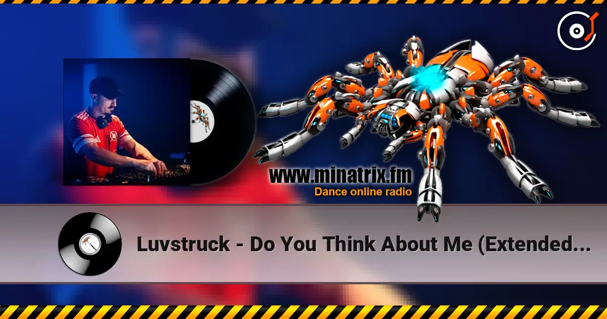 Luvstruck - Do You Think About Me (Extended Mix) 高品质在线收听 | Minatrix.FM