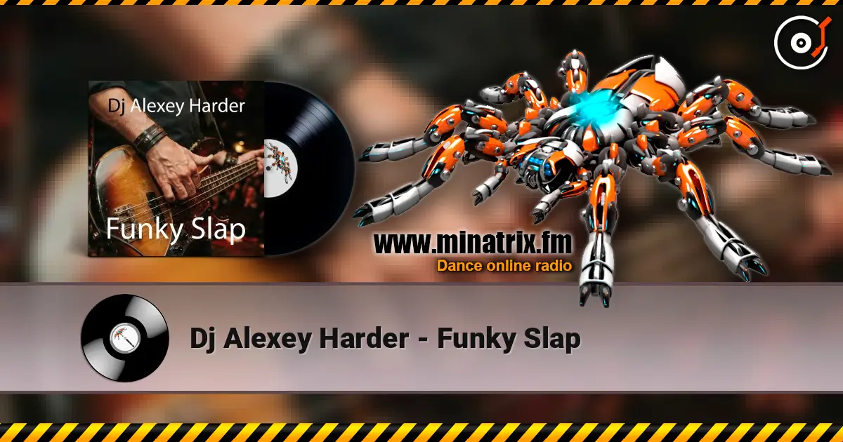 Dj Alexey Harder - Funky Slap 高品质在线收听 | Minatrix.FM