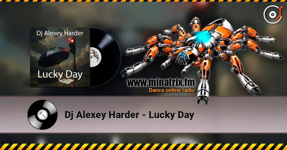 Dj Alexey Harder - Lucky Day 高品质在线收听 | Minatrix.FM