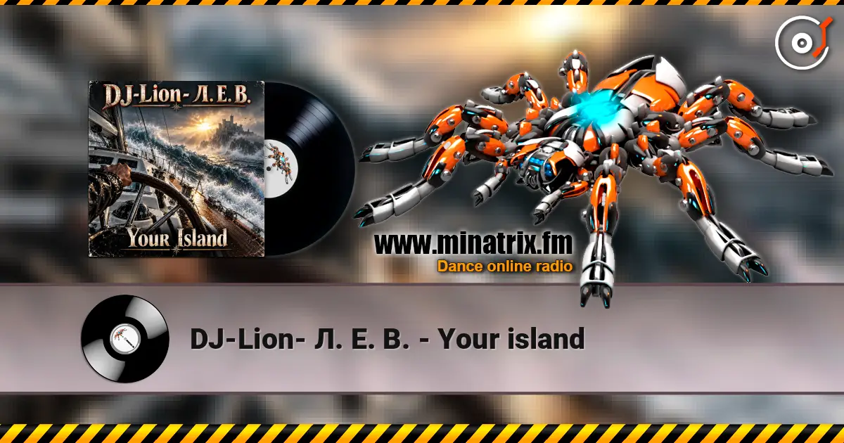 DJ-Lion- Л. Е. В. - Your island 高品质在线收听 | Minatrix.FM