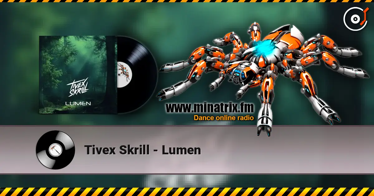 Tivex Skrill - Lumen 高品质在线收听 | Minatrix.FM