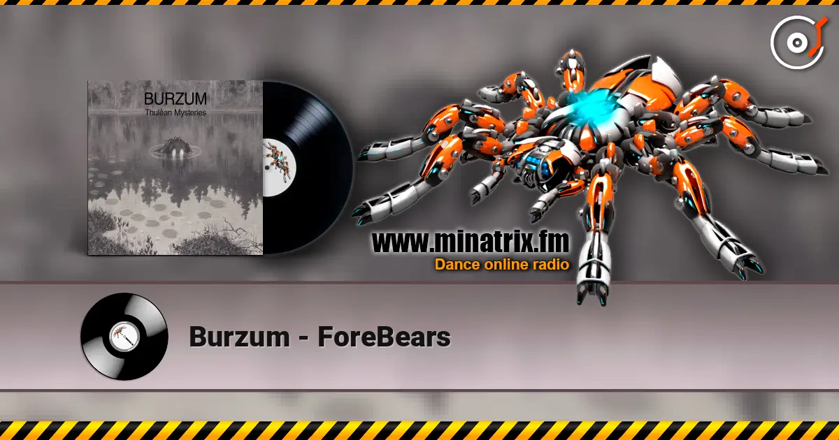 Burzum - ForeBears 高品质在线收听 | Minatrix.FM