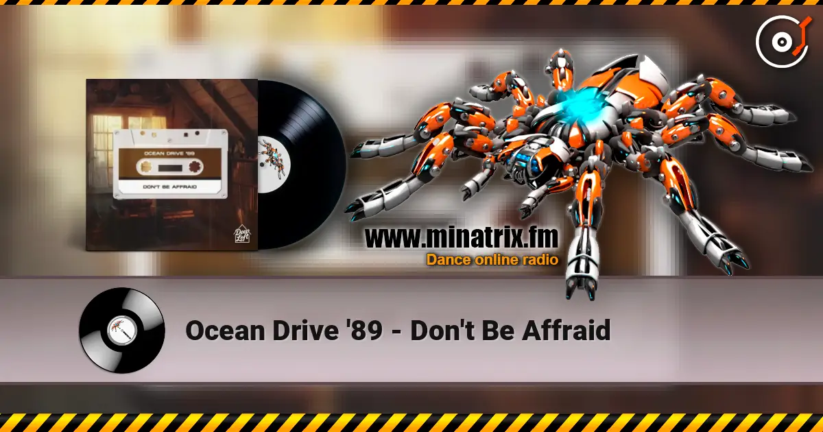 Ocean Drive '89 - Don't Be Affraid 高品质在线收听 | Minatrix.FM