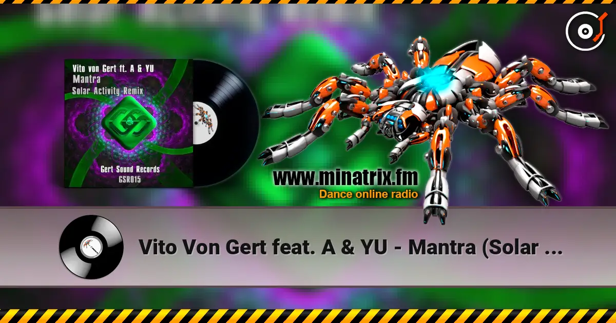 Vito Von Gert feat. A & YU - Mantra (Solar Activity Remix) 高品质在线收听 | Minatrix.FM