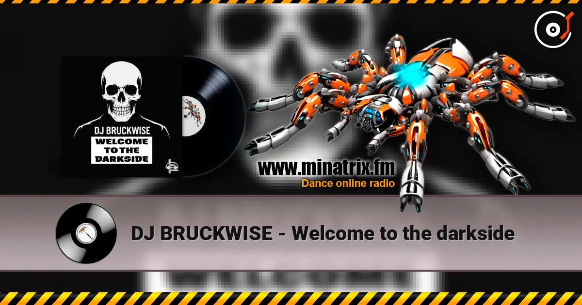 DJ BRUCKWISE - Welcome to the darkside 高品质在线收听 | Minatrix.FM