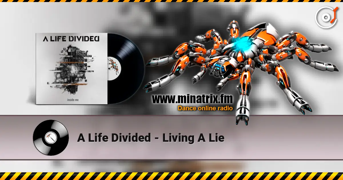 A Life Divided - Living A Lie 高品质在线收听 | Minatrix.FM