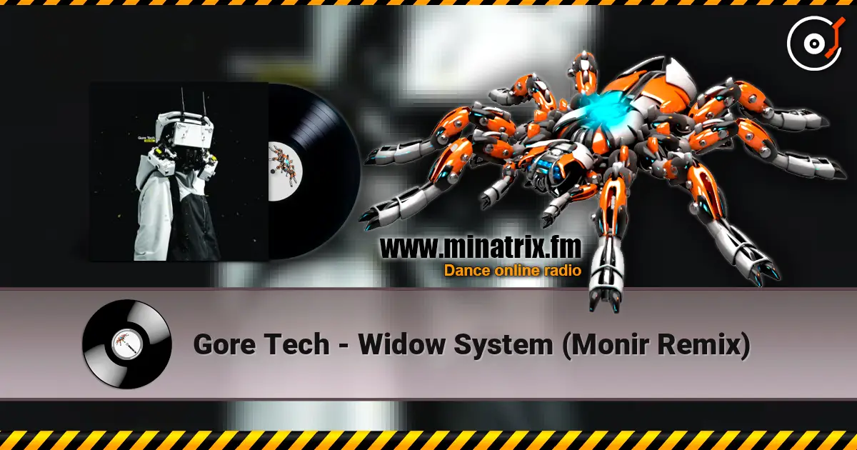 Gore Tech - Widow System (Monir Remix) 高品质在线收听 | Minatrix.FM
