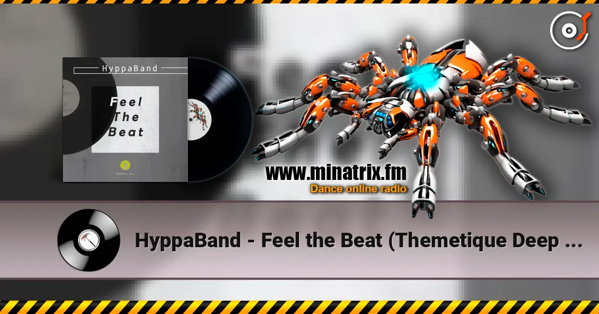 HyppaBand - Feel the Beat (Themetique Deep Mix) 高品质在线收听 | Minatrix.FM