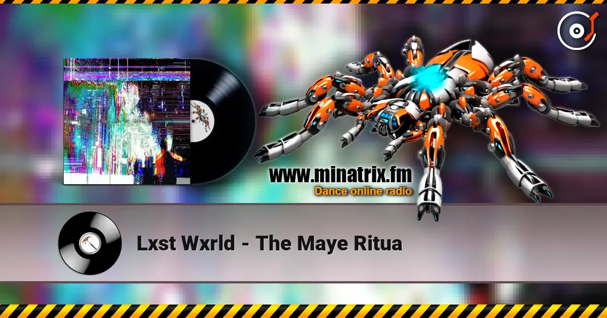 Lxst Wxrld - The Maye Ritua 高品质在线收听 | Minatrix.FM