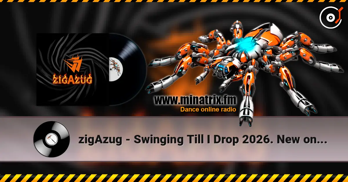 zigAzug - Swinging Till I Drop 2026. New on-line collaboration of ex-zoneOzone musicians 高品质在线收听 | Minatrix.FM