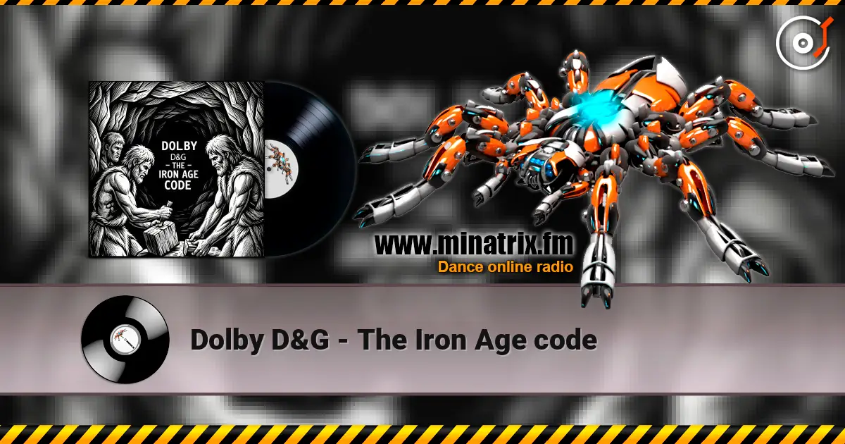 Dolby D&G - The Iron Age code 高品质在线收听 | Minatrix.FM