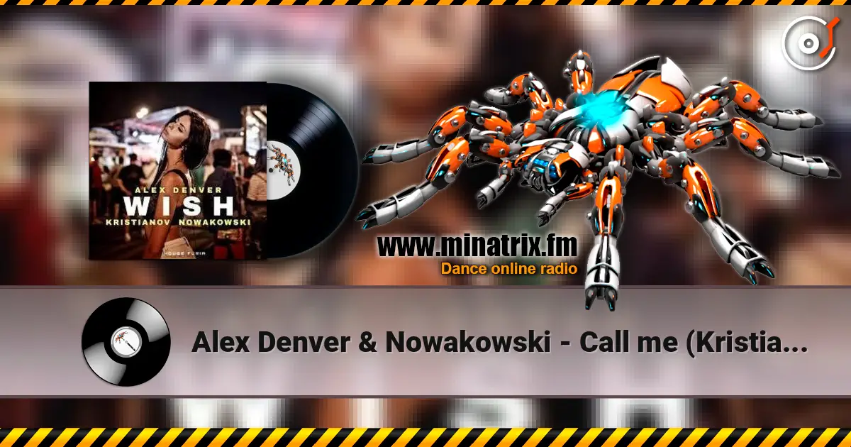 Alex Denver & Nowakowski - Call me (Kristianov-remix) 高品质在线收听 | Minatrix.FM
