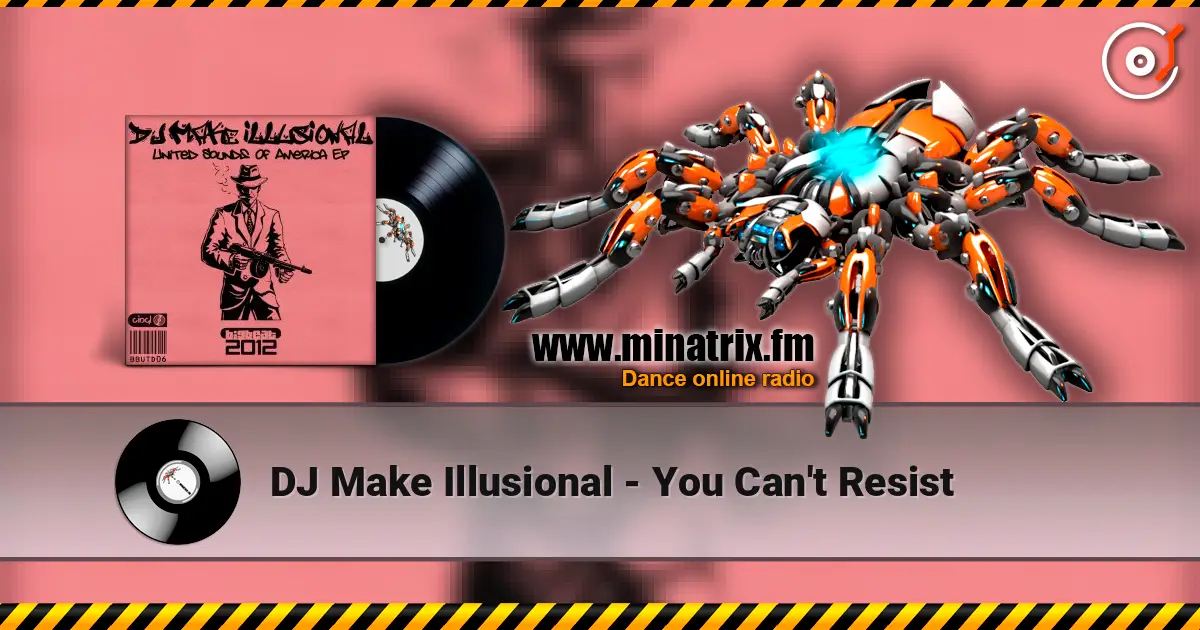 DJ Make Illusional - You Can't Resist 高品质在线收听 | Minatrix.FM