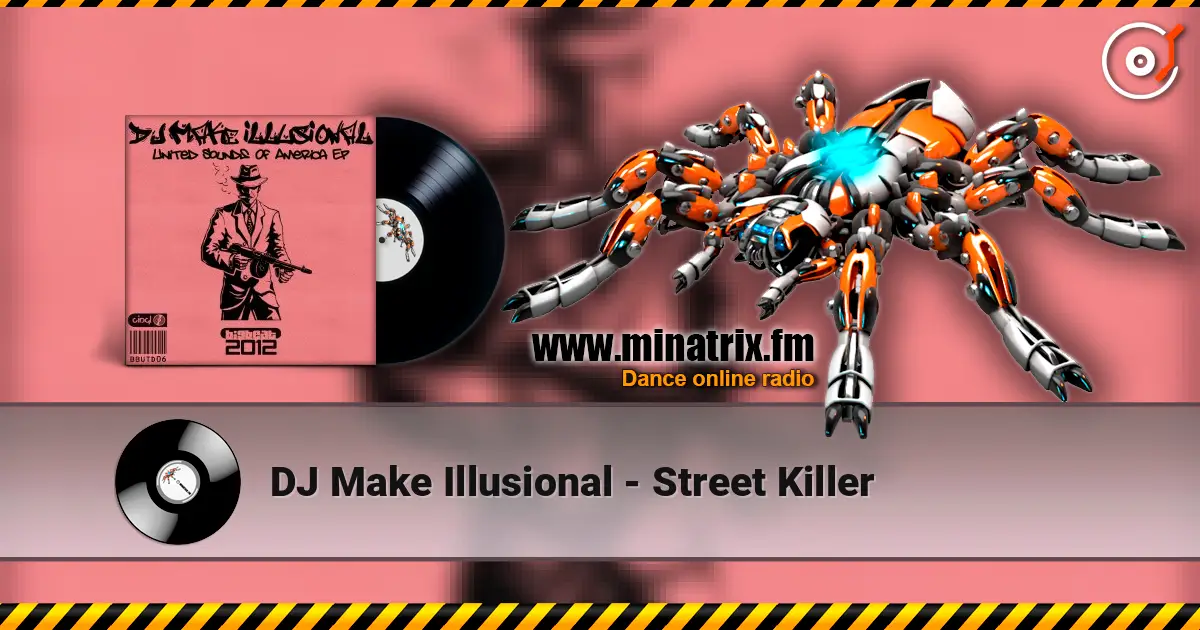 DJ Make Illusional - Street Killer 高品质在线收听 | Minatrix.FM