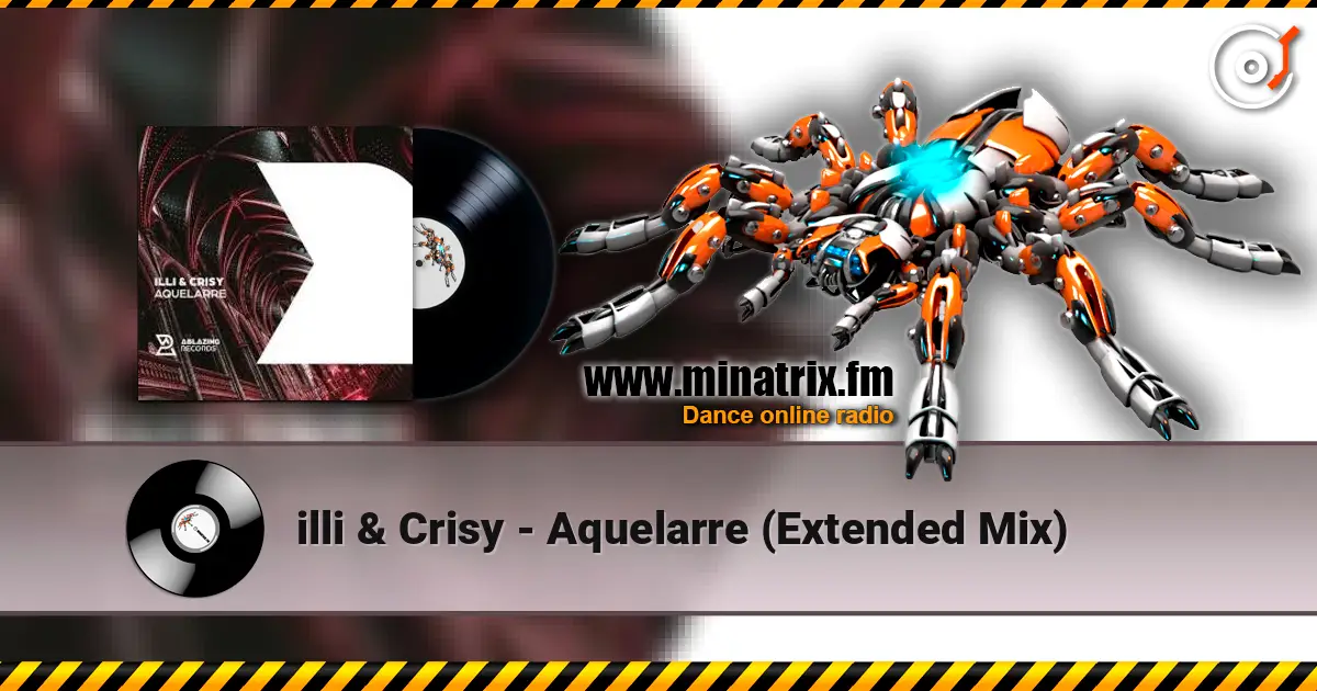 illi & Crisy - Aquelarre (Extended Mix) 高品质在线收听 | Minatrix.FM